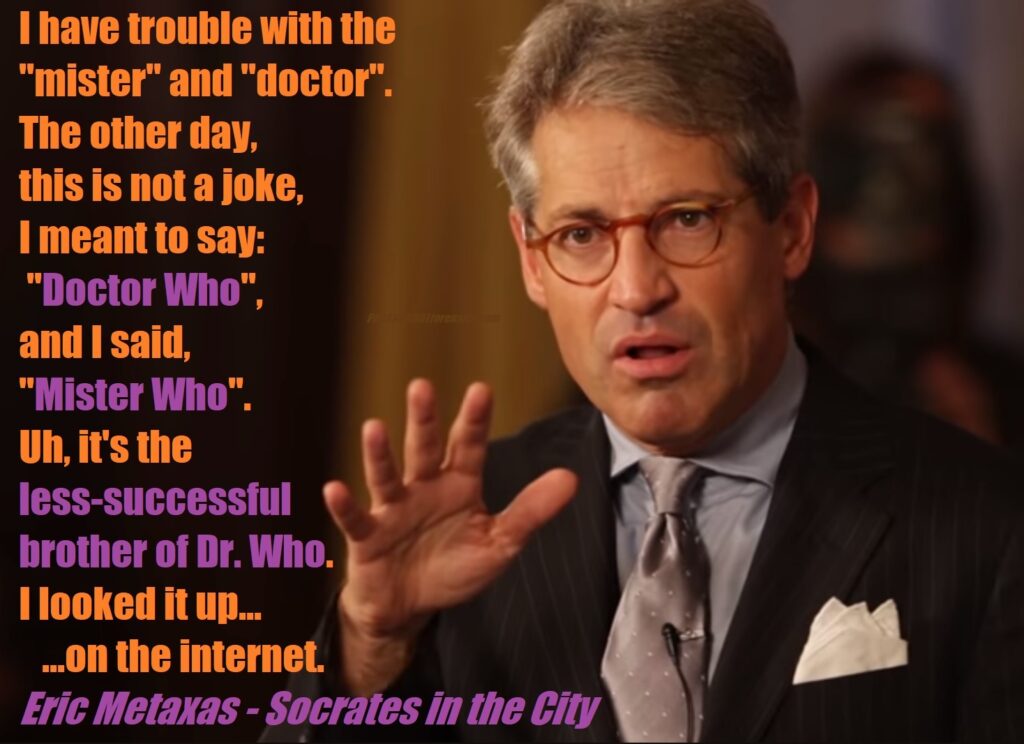 Eric Metaxas - Socrates in the City - Dr. Who vs Mr. Who